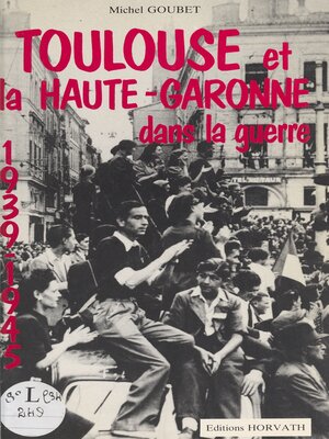 cover image of Toulouse et la Haute-Garonne dans la guerre